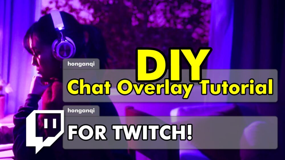 Stream Overlay Customization! EASY DIY Twitch Chat Overlay Tutorial for OBS!